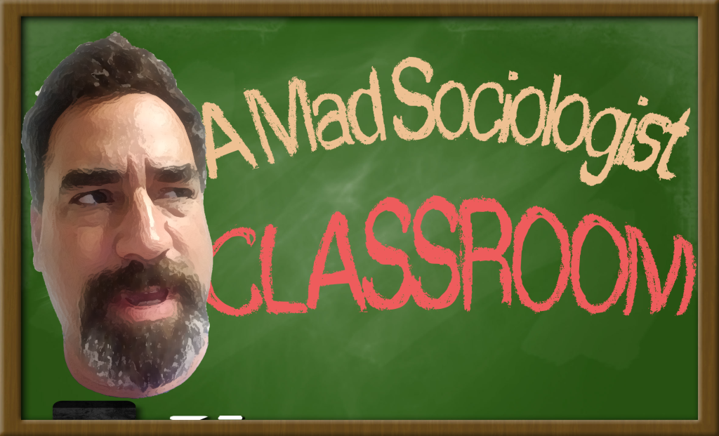 A Course in Mad Sociology Lecture 12